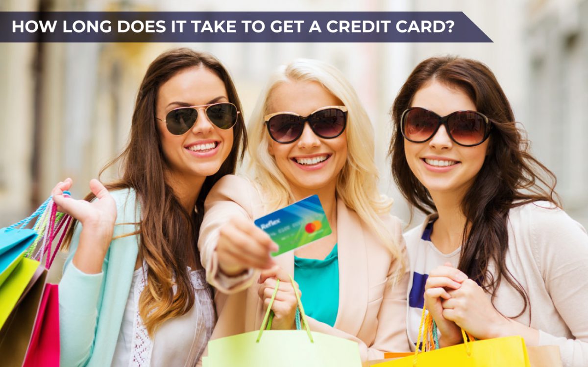 How long does it take to get a credit card?