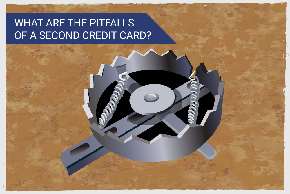 What are the pitfalls of a second credit card?